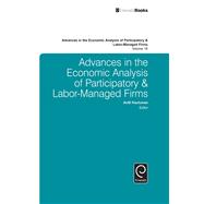 Advances in the Economic Analysis of Participatory & Labor-managed Firms