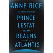Prince Lestat and the Realms of Atlantis The Vampire Chronicles