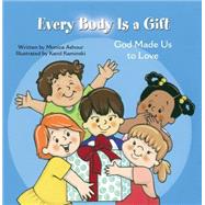 Every Body is a Gift, 1st Edition