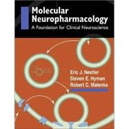 Molecular Basis of Neuropharmacology : A Foundation for Clinical Neuroscience