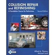 Bundle: Collision Repair and Refinishing: A Foundation Course for Technicians, 2nd Edition + Tech Manual + CourseMate Printed Access Card