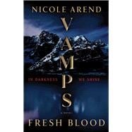 VAMPS: Fresh Blood A Novel