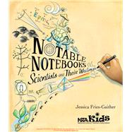 Notable Notebooks Scientists and Their Writings