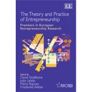 The Theory and Practice of Entrepreneurship: Frontiers in European Entrepreneurship Research