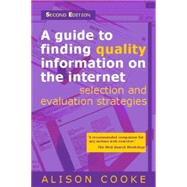 A Guide to Finding Quality Information on the Internet: Selection and Evaluation Strategies