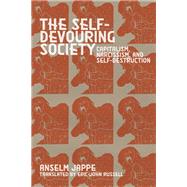 The Self-Devouring Society