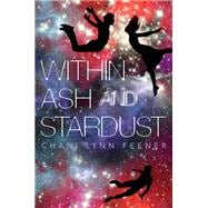 Within Ash and Stardust