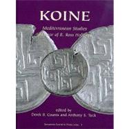 Koine: Mediterranean Studies in Honor of R. Ross Holloway