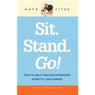 Sit. Stand. Go! How to help your dog overcome mobility challenges