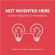 Not Invented Here Cross-industry Innovation