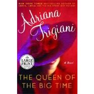 Queen of the Big Time : A Novel