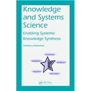 Knowledge and Systems Science: Enabling Systemic Knowledge Synthesis