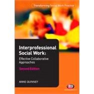 Interprofessional Social Work:; Effective Collaborative Approaches