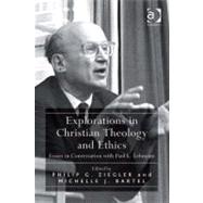 Explorations in Christian Theology and Ethics : Essays in Conversation with Paul L. Lehmann