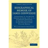 Biographical Memoir of James Dinwiddie, L.l.d., Astronomer in the British Embassy to China, 1792, '3, '4,