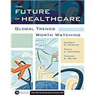 The Future of Healthcare: Global Trends Worth Watching
