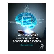 Practical Machine Learning for Data Analysis Using Python