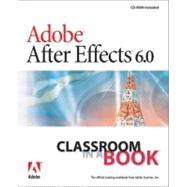 Adobe After Effects 6.0 Classroom in a Book
