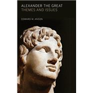 Alexander the Great Themes and Issues
