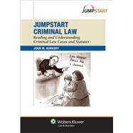 Jumpstart Criminal Law Reading and Understanding Criminal Cases and Statutes