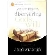 Discovering God's Will Study Guide How to Know When You Are Heading in the Right Direction