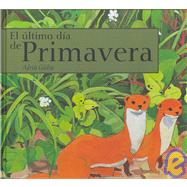 El ultimo dia de primavera / The Last Day of Spring,9788423673797