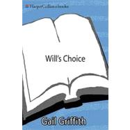 Will's Choice : A Suicidal Teen, a Desperate Mother, and a Chronicle of Recovery