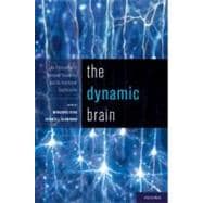 The Dynamic Brain An Exploration of Neuronal Variability and Its Functional Significance