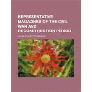 Representative Magazines of the Civil War and Reconstruction Period
