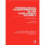 Technological Transformation in the Third World: Volume 5: The Historic Process