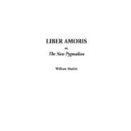 Liber Amoris : Or, the New Pygmalion