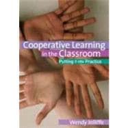 Cooperative Learning in the Classroom : Putting It into Practice