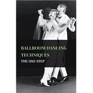 Ballroom Dancing Techniques - The One Step