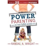 Power Parenting: In the LDS Home: Avoid the 25 Most Common Mistakes