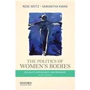 The Politics of Women's Bodies Sexuality, Appearance, and Behavior