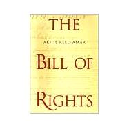 The Bill of Rights; Creation and Reconstruction