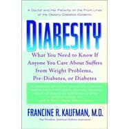 Diabesity A Doctor and Her Patients on the Front Lines of the Obesity-Diabetes Epidemic