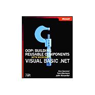 OOP : Building Reusable Components with Microsoft Visual Basic . NET