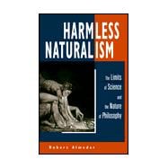 Harmless Naturalism The Limits of Science and the Nature of Philosophy