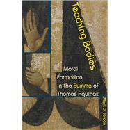 Teaching Bodies Moral Formation in the Summa of Thomas Aquinas