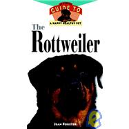 The Rottweiler: An Owner's Guide to a Happy Healthy Pet