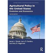 Agricultural Policy in the United States Evolution and Economics