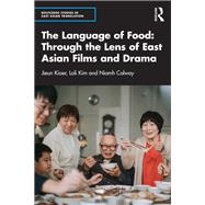 The Language of Food: Through the Lens of East Asian Films and Drama