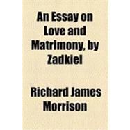 An Essay on Love and Matrimony, by Zadkiel