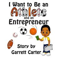 I Want to Be an Athlete and an Entrepreneur