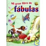Mi Gran Libro de Fabulas/ My Big Book of Fables