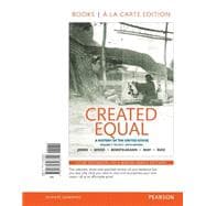 Created Equal A History of the United States, Volume 1 , Books a la Carte Edition