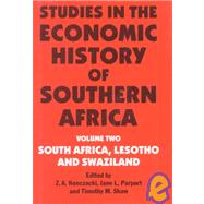 Studies in the Economic History of Southern Africa Vol. 2 : South Africa, Lesotho and Swaziland