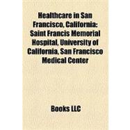 Healthcare in San Francisco, Californi : Saint Francis Memorial Hospital, University of California, San Francisco Medical Center