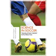 Science in Soccer Translating Theory into Practice